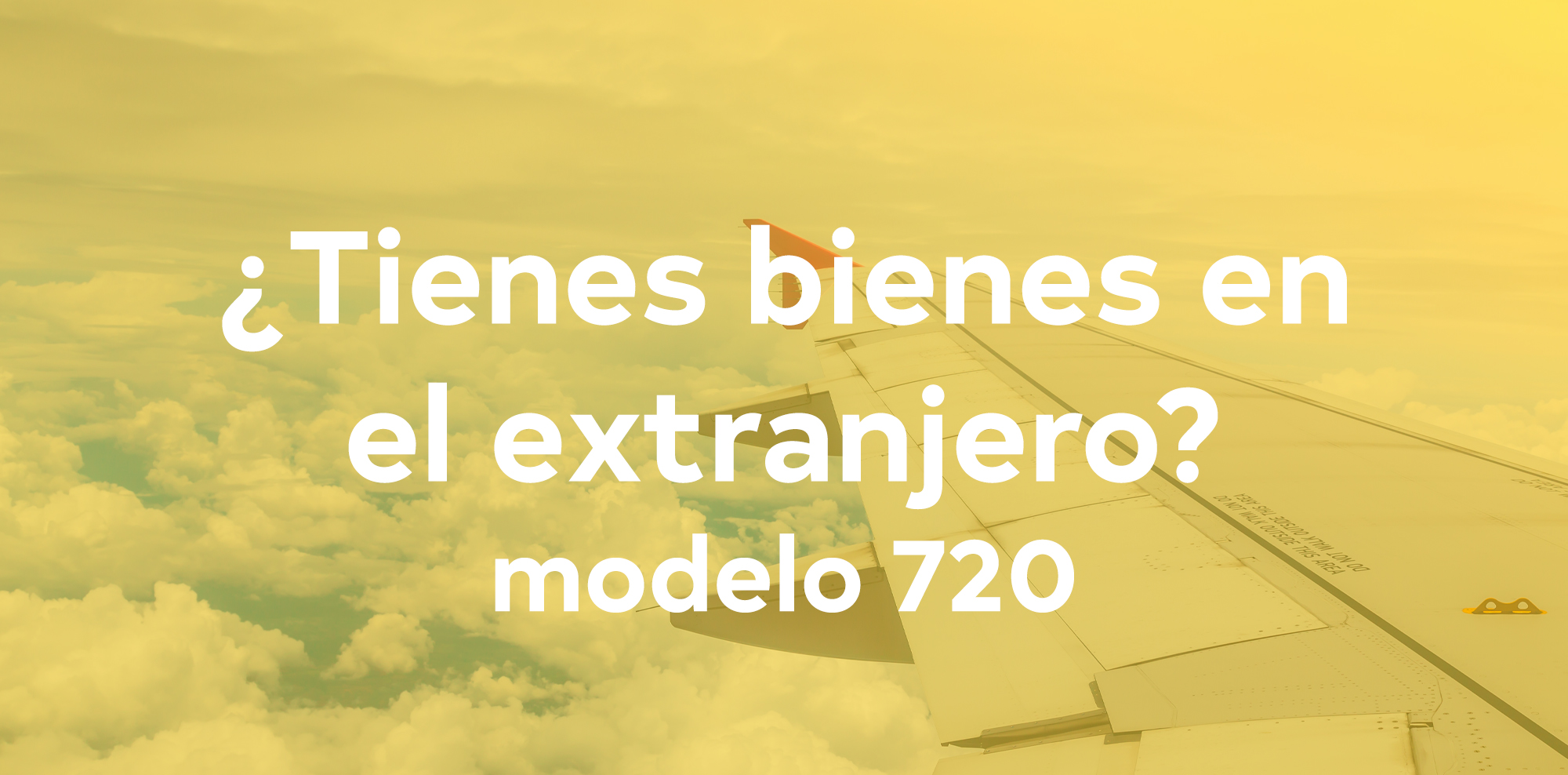 ¿Tienes bienes en el extranjero? modelo 720